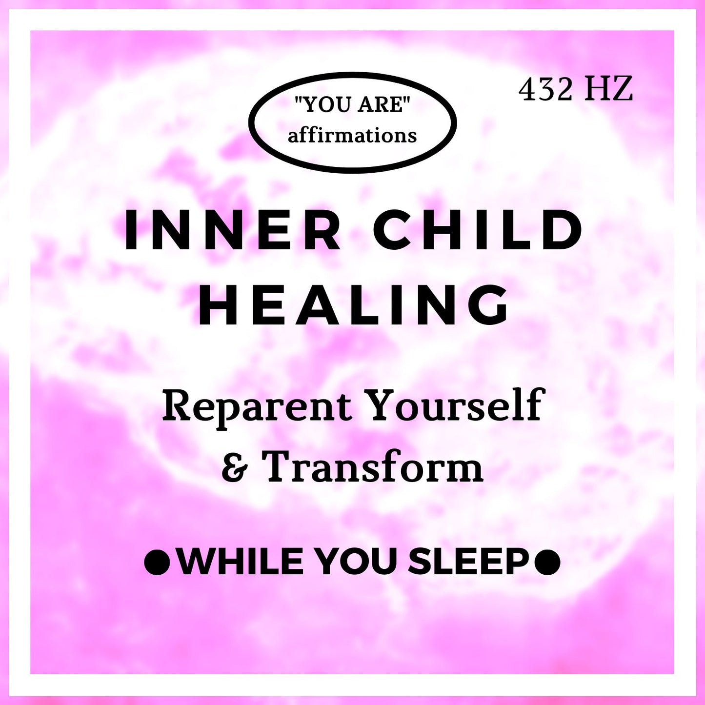 Inner Child Healing Affirmations - Reprogram Your Mind (While You Sleep)